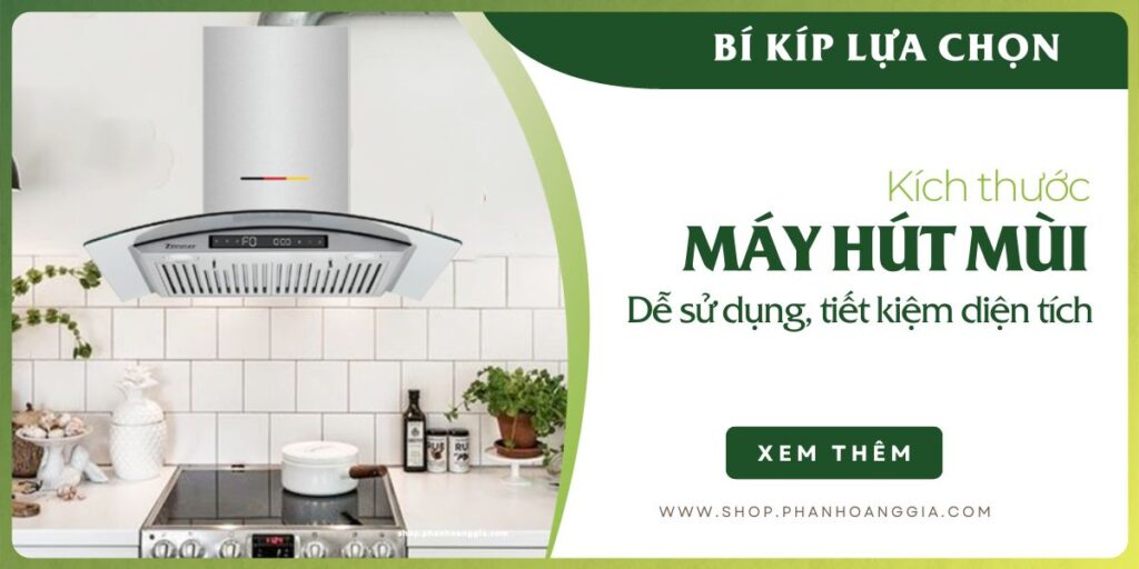 Lựa chọn kích thước máy hút mùi