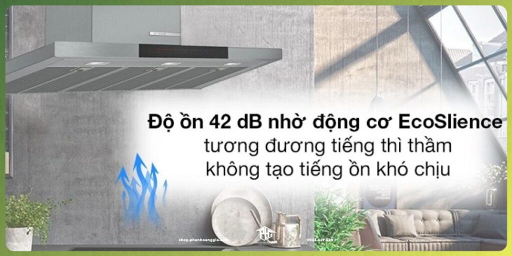 Máy hút mùi Bosch sở hữu độ ồn thấp, hoạt động êm ái