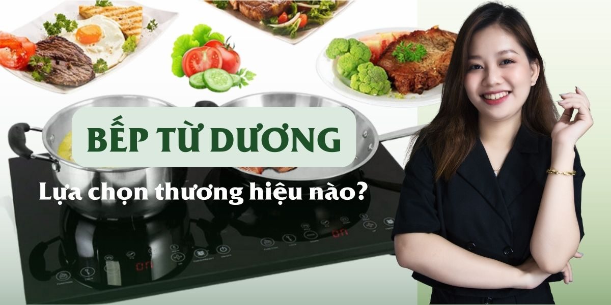 Bếp từ dương nên chọn mẫu nào?