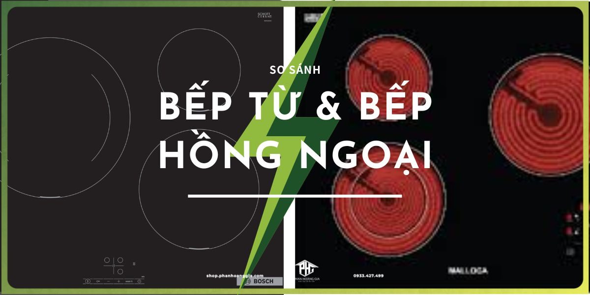 So sánh bếp từ và bếp hồng ngoại